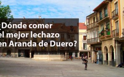 Dónde comer el mejor lechazo de Aranda de Duero