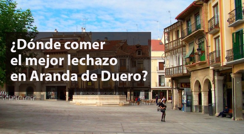 Dónde comer el mejor lechazo de Aranda de Duero